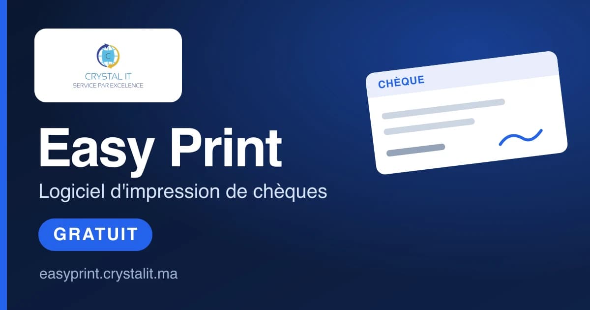 Logiciel d'impression de chèques au Maroc : gagner du temps avec Easy Print